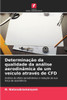 DeterminaÃ§Ã£o da qualidade da anÃ¡lise aerodinÃ¢mica de um veÃ­culo atravÃ©s de CFD