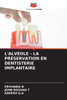 L'Alvéole - La Préservation En Dentisterie Implantaire