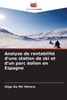 Analyse de rentabilitÃ© d'une station de ski et d'un parc Ã©olien en Espagne