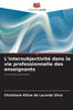 L'intersubjectivité dans la vie professionnelle des enseignants