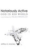 Notoriously Active-God in His World