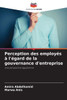 Perception des employÃ©s Ã  l'Ã©gard de la gouvernance d'entreprise