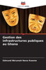 Gestion des infrastructures publiques au Ghana