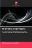 O direito Ã  liberdade
