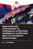Apprentissage automatique et intelligence artificielle Intelligence artificielle dans la conception Ã©lectronique