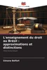 L'enseignement du droit au BrÃ©sil: approximations et distinctions
