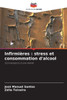 InfirmiÃ¨res: stress et consommation d'alcool