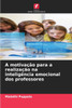 A motivaÃ§Ã£o para a realizaÃ§Ã£o na inteligÃªncia emocional dos professores