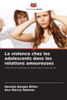 La violence chez les adolescents dans les relations amoureuses