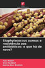 Staphylococcus aureus e resistÃªncia aos antibiÃ³ticos: o que hÃ¡ de novo?