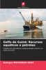 Golfo da Guiné: Recursos aquáticos e petróleo