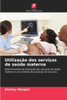 UtilizaÃ§Ã£o dos serviÃ§os de saÃºde materna
