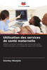 Utilisation des services de santÃ© maternelle