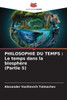 Philosophie Du Temps: Le temps dans la biosphÃ¨re (Partie 5)