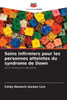 Soins infirmiers pour les personnes atteintes du syndrome de Down