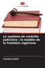 Le système de contrôle judiciaire; le modèle de la frontière nigériane