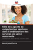 Rôle des agents de vulgarisation sanitaire dans l'amélioration des services de santé maternelle