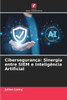 CiberseguranÃ§a: Sinergia entre SIEM e InteligÃªncia Artificial