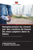 Remplacement du ciment par des cendres de boues de vieux papiers dans le bÃ©ton