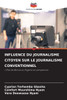 Influence Du Journalisme Citoyen Sur Le Journalisme Conventionnel