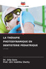 La Thérapie Photodynamique En Dentisterie Pédiatrique