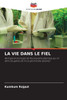 La Vie Dans Le Fiel