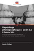 Reportage photographique: LeÃ³n La LiberaciÃ³n