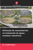 UtilizaÃ§Ã£o de nanomateriais no tratamento de Ã¡guas residuais industriais