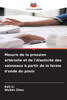 Mesure de la pression artÃ©rielle et de l'Ã©lasticitÃ© des vaisseaux Ã  partir de la forme d'onde du pouls