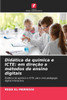 DidÃ¡tica da quÃ­mica e ICTE: em direÃ§Ã£o a mÃ©todos de ensino digitais