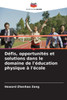 Défis, opportunités et solutions dans le domaine de l'éducation physique à l'école