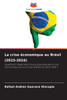 La crise Ã©conomique au BrÃ©sil (2015-2016)