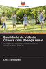 Qualidade de vida da crianÃ§a com doenÃ§a renal