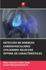 DetecÃ§Ã£o de DoenÃ§as Cardiovasculares Utilizando SelecÃ§Ã£o Ã“ptima de CaracterÃ­sticas