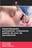 Desbridamento periodontal: tratamento padrão de ouro da periodontite