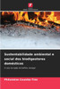 Sustentabilidade ambiental e social dos biodigestores domÃ©sticos