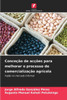 ConceÃ§Ã£o de acÃ§Ãµes para melhorar o processo de comercializaÃ§Ã£o agrÃ­cola