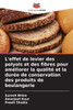 L'effet de levier des polyols et des fibres pour amÃ©liorer la qualitÃ© et la durÃ©e de conservation des produits de boulangerie