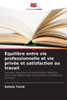 Ã‰quilibre entre vie professionnelle et vie privÃ©e et satisfaction au travail