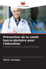 PrÃ©vention de la santÃ© bucco-dentaire pour l'Ã©ducation