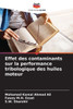Effet des contaminants sur la performance tribologique des huiles moteur