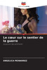 Le coeur sur le sentier de la guerre