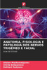 Anatomia, Fisiologia E Patologia DOS Nervos TrigÃ©meo E Facial