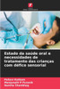 Estado da saÃºde oral e necessidades de tratamento das crianÃ§as com dÃ©fice sensorial