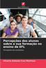 PercepÃ§Ãµes dos alunos sobre a sua formaÃ§Ã£o no ensino de EFL