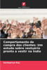 Comportamento de compra dos clientes: Um estudo sobre vestuário pronto a vestir na Índia