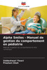 Alpha Smiles - Manuel de gestion du comportement en pédiatrie