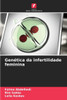 GenÃ©tica da infertilidade feminina