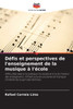 DÃ©fis et perspectives de l'enseignement de la musique Ã  l'Ã©cole