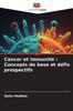 Cancer et immunité: Concepts de base et défis prospectifs